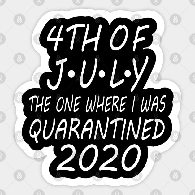 4th of July 2020 Quarantined | 4th of July 2020 Sticker by MEDtee